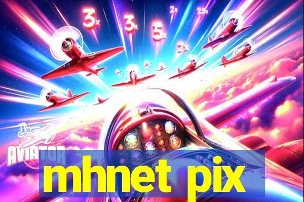 mhnet pix